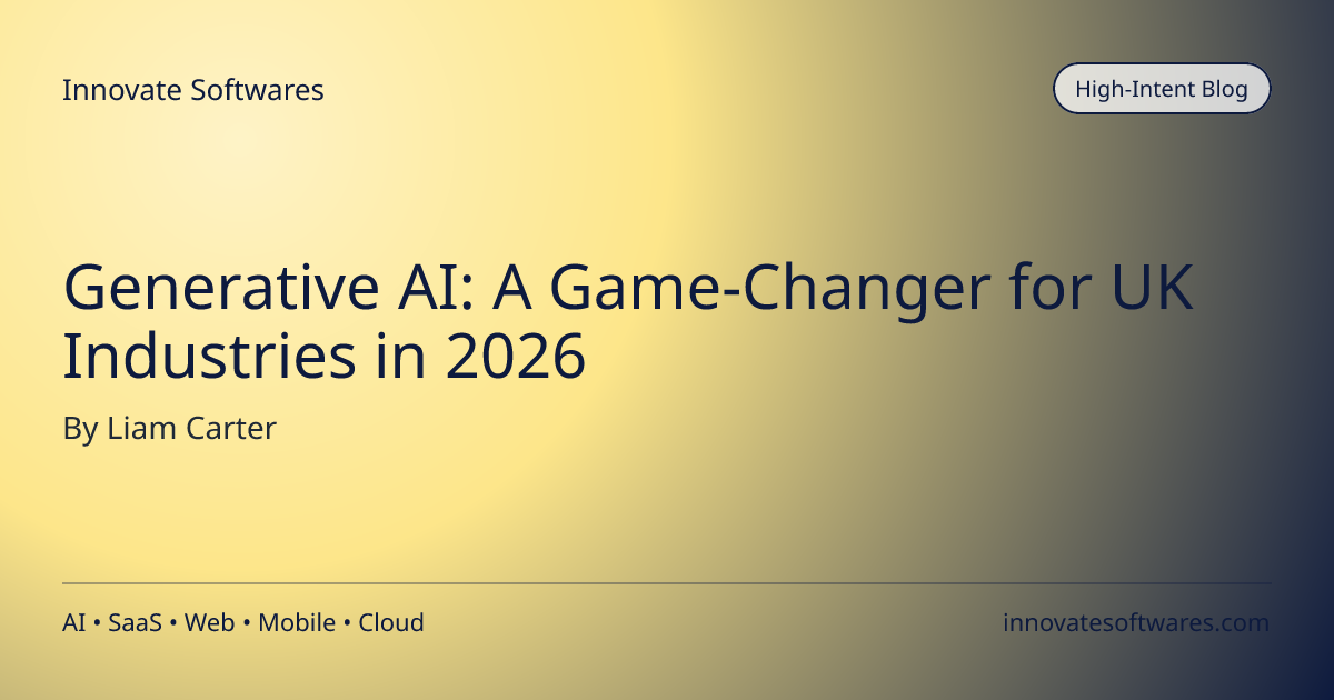 Generative AI: A Game-Changer for UK Industries in 2026 | Innovate ...